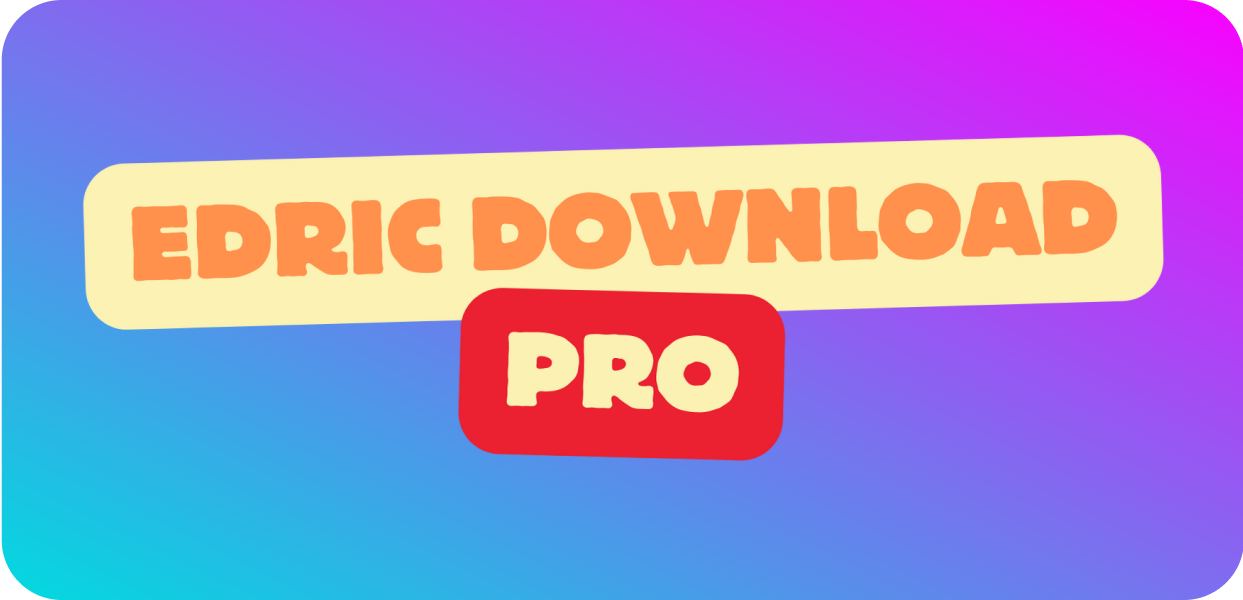 Edric Download Pro - Phần mềm tải video đa nền tảng số lượng lớn