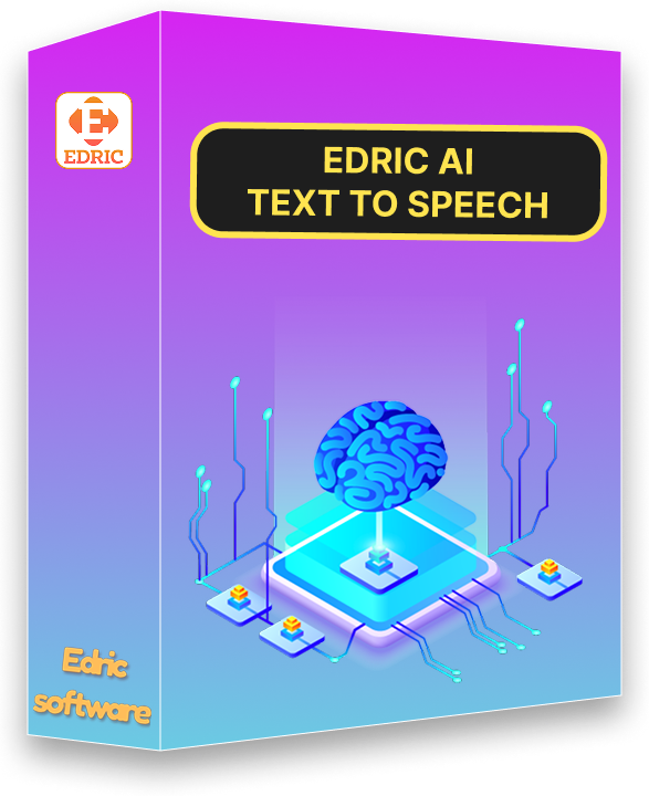 Edric AI Text To Speech - Phần mềm chuyển văn bản sang giọng nói bất kì
